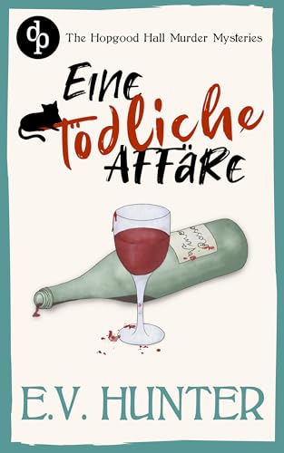 Eine tödliche Affäre | Der spannende britischer Cosy Crime für 2026 (The Hopgood Hall Murder Mysteries 5)