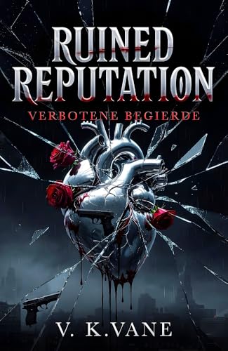 RUINED REPUTATION: Eine Dark Bodyguard Romance