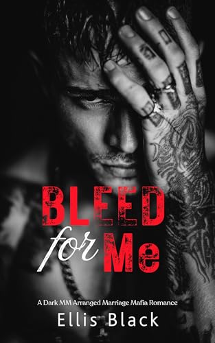 Bleed For Me: Eine Dunkle MM Zwangsheirat Mafia Romanze (Blutige Schwüre 1)