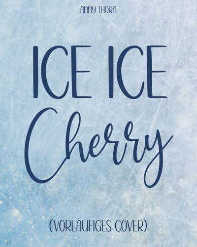 Ice Ice Cherry: a pucking Enemies to Lovers Story