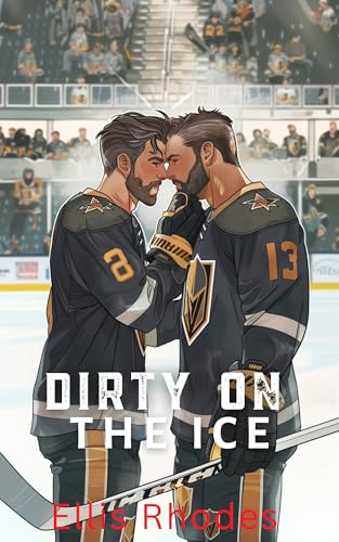 Dirty On The Ice : Eine Age Gap MM Sports Romance (Frozen Rivals)