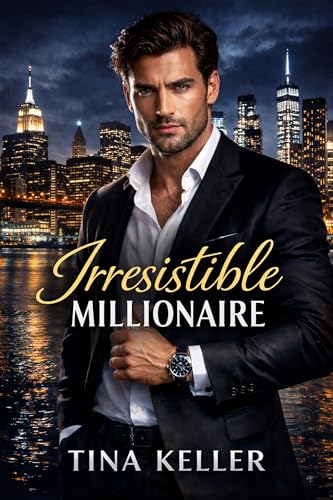 Irresistible Millionaire: Liebesroman / Enemies to Lovers / Fake Love / Millionär