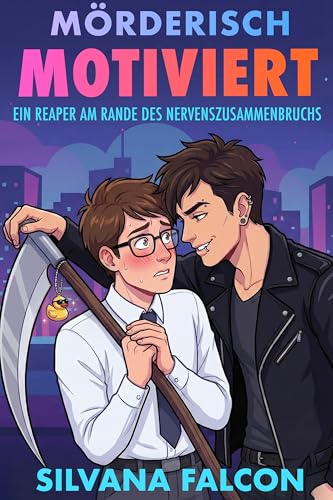 Mörderisch motiviert: Ein Reaper am Rande des Nervenzusammenbruchs (Paranormale Problemfälle 3)