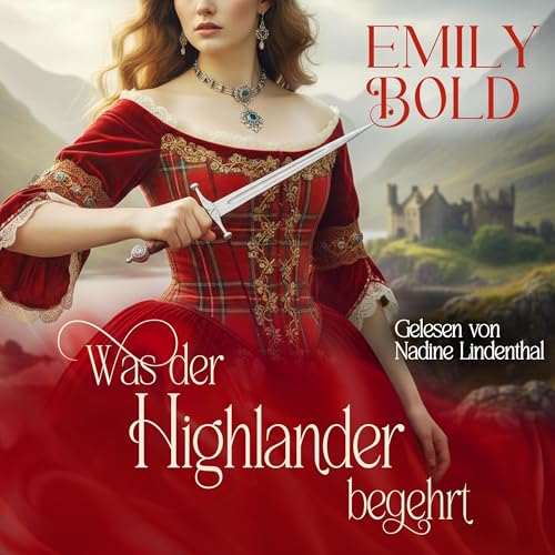 Was der Highlander begehrt: Historical Romance, Band 9