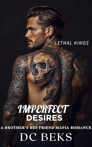Imperfect Desire: Eine Brother’s Best Friend Mafia-Romanze. (Lethal Kings 3)