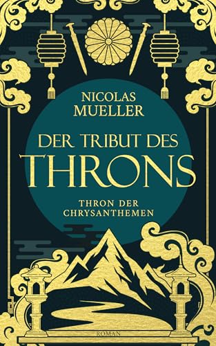 Der Tribut des Throns: Das spektakuläre Finale des Urban Fantasy Abenteuers mit japanischer Mythologie im modernen Japan - Thron der Chrysanthemen Trilogie (Teil 3 von 3)
