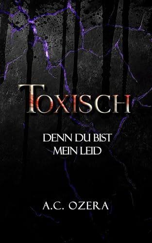Toxisch: Denn du bist mein Leid (Toxisch - Dark Paranormal Gay Romance 4)