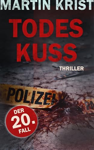 Todeskuss: Thriller. Der 20. Fall für Kommissar Kalkbrenner