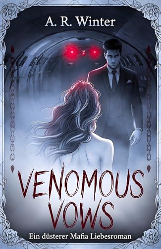 Venomous Vows: Bis zum allerletzten Atemzug – Ein düsterer Dark Romance Thriller