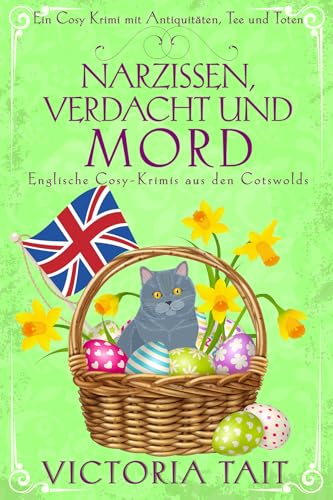 Narzissen, Verdacht und Mord: Englische Cosy-Krimis aus den Cotswolds (Ein Cosy-Krimi mit Antiquitäten, Tee und Mord 10)