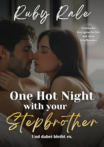 One Hot Night with your Stepbrother: Und dabei bleibt es. (Erotische Kurzgeschichte mit dem Stiefbruder) (Ruby's Stepbrothers)