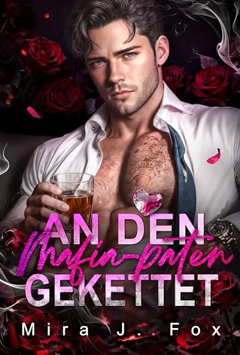 An den Mafia-Paten gefesselt: Ein Altersunterschied-Zwangsheirat-Geheimkind-Besitzergreifender-Mafia-Romanze (Valentins Verbotene Deals 2)