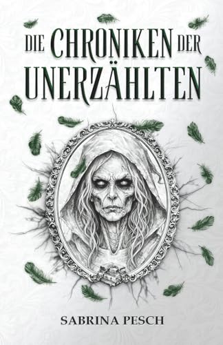 Die Chroniken der Unerzählten: Band 1