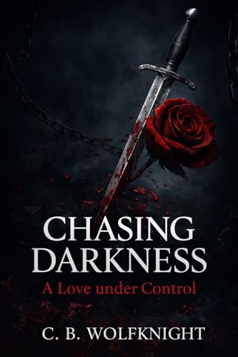 Chasing Darkness: A Love Under Control