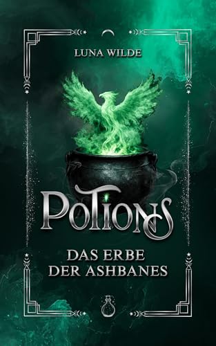 POTIONS - Das Erbe der Ashbanes: Urban Fantasy voller Action und Magie - für Jugendliche & Erwachsene