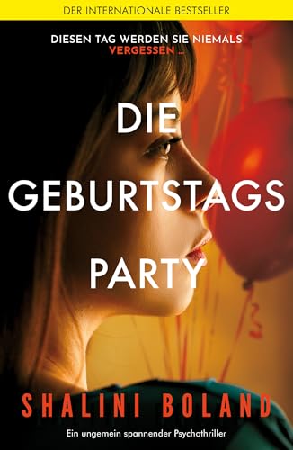 Die Geburtstagsparty: Ein ungemein spannender Psychothriller