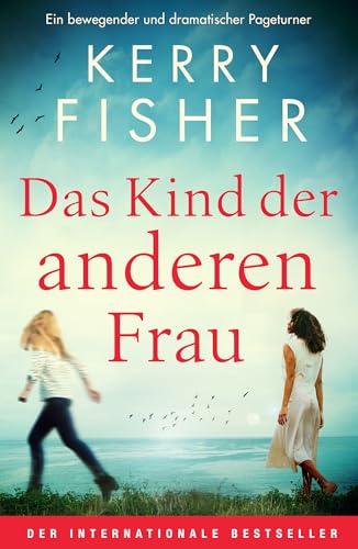 Das Kind der anderen Frau: Ein bewegender und dramatischer Pageturner