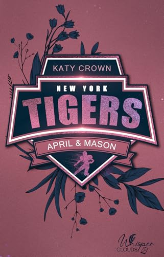 New York Tigers: April & Mason | April Willson hat alles auf eine Karte gesetzt: ihr eigenes kleines Café, ihr großer Lebenstraum. Doch kurz bevor alles ... Playboy und Liebling der Boulevardpresse.