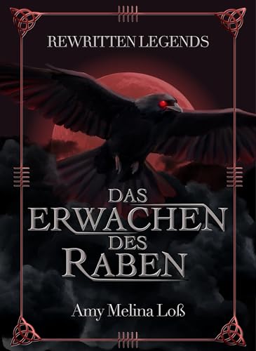 Das Erwachen des Raben: Eine epische Fantasy- Erzählung über keltische Götter und alte Legenden (Rewritten Legends)