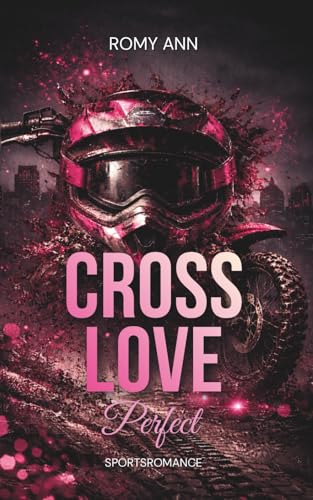 CROSSLOVE - Perfect (CROSSLOVE: MX Racing, Band 4)