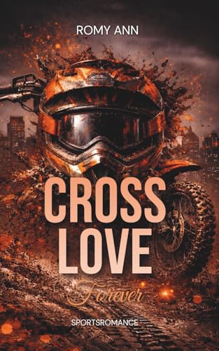 CROSSLOVE - Forever (CROSSLOVE: MX Racing, Band 1)