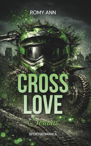 CROSSLOVE - Serious (CROSSLOVE: MX Racing, Band 3)