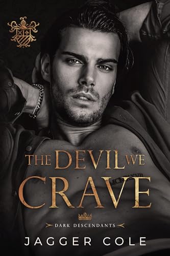 The Devil We Crave: A Dark College Romance (Dark Descendants)