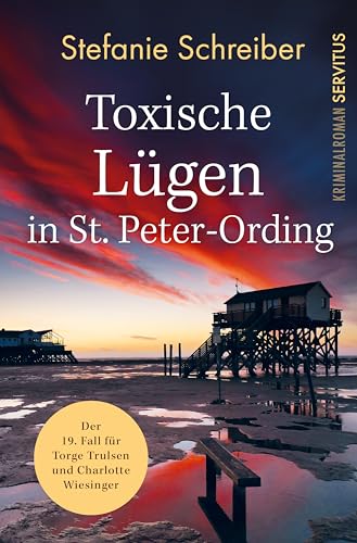 Toxische Lügen in St. Peter-Ording: Der 19. Fall für Torge Trulsen und Charlotte Wiesinger (Torge Trulsen und Charlotte Wiesinger - Kriminalroman)