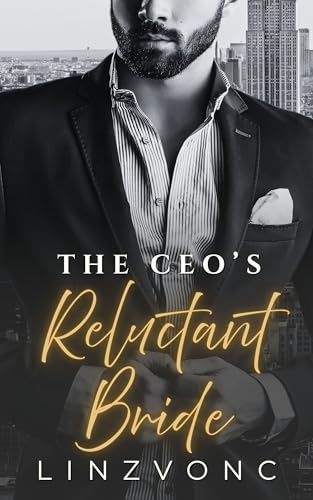 The CEO’s Reluctant Bride: A Fake Marriage Billionaire Romance