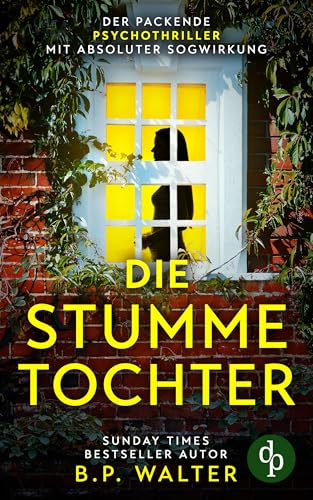 Die stumme Tochter | Der absolut fesselnde Psychothriller