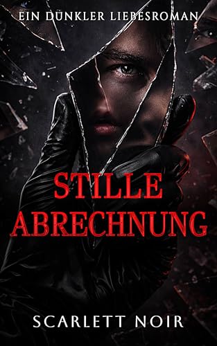 Stille Abrechnung: Verbotene Anziehung moralisch grauer MMC dunkler Liebesroman