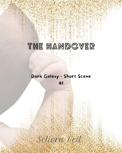 The Handover: #1 (Dark Galaxy)