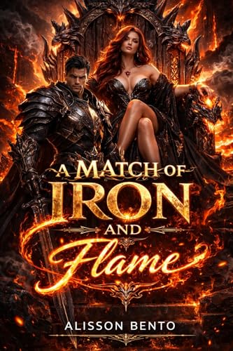 A Match of Iron and Flame: A Dragon King Arranged Marriage Romantasy (The Savage Hearts Series)