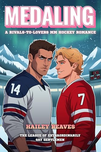 Medaling: A rivals-to-lovers MM hockey romance (The League of Extraordinarily Gay Gentlemen)