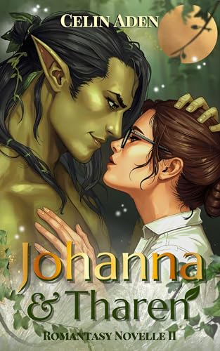 Johanna und Tharen: Vaedanis Band 2 | Romantasy-Novelle über eine verbotene Liebe im Reich des Urwalds
