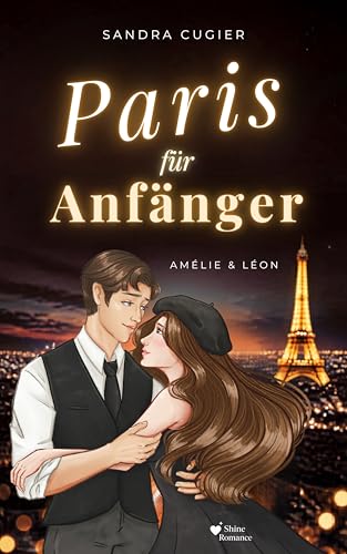 Paris für Anfänger: Amélie & Léon (Gefühlvolle City Romance 1)