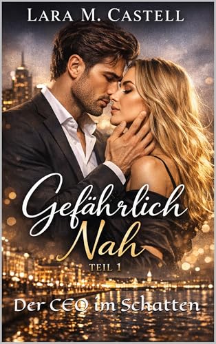 Gefährlich nah - Band 1: Boss Romance (Gefährlich Nah - Teil 1 der Boss Romance Serie)