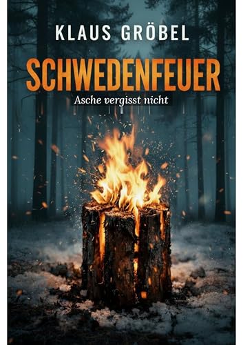 Schwedenfeuer: Asche vergisst nicht