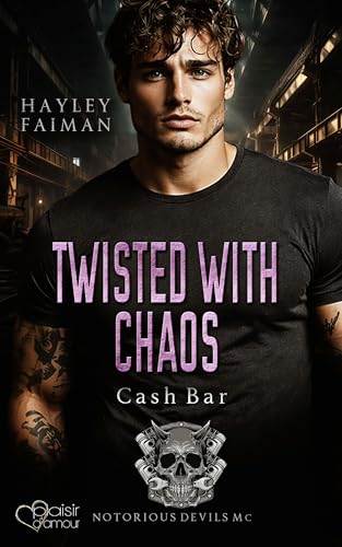 Notorious Devils MC Teil 12: Twisted with Chaos (Cash Bar)