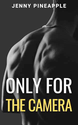 Only for the Camera: MM Spicy Romance Novella (Station Thirteen Book 4)