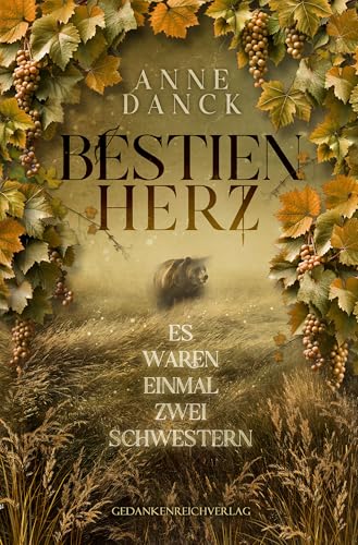 Bestienherz - Es waren einmal zwei Schwestern: Dunkle Märchenadaption von Grimms Schneeweißchen & Rosenrot | mit Farbschnittgarantie