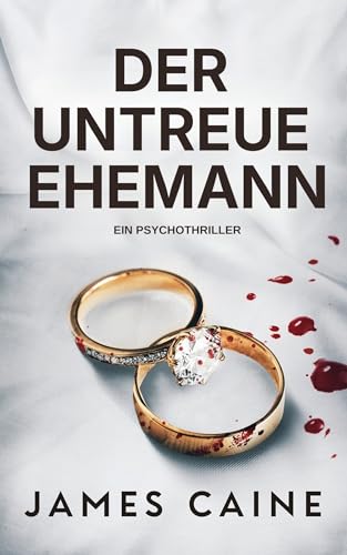 Der Untreue Ehemann: Ein Psychothriller