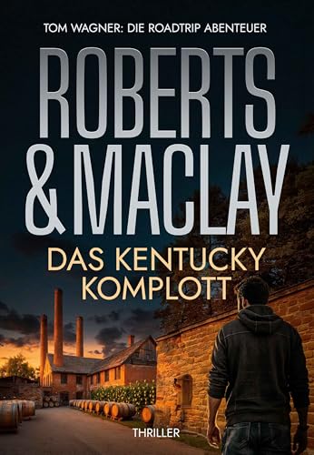 Das Kentucky Komplott (Tom Wagner: Die Roadtrip Abenteuer 5)