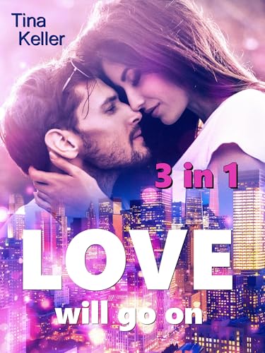 Love will go on - Sammelband 3 in 1