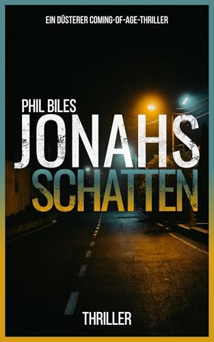 Jonahs Schatten: Ein düsterer Coming-of-Age-Thriller