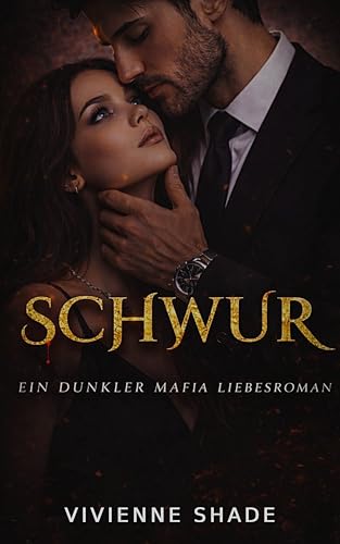 Schwur: Erzwungene Nähe arrangierte Ehe dunkler Mafia-Liebesroman