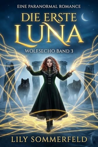 Wolfsecho — Die Erste Luna: Ein paranormaler Liebesroman der Wolfsecho-Trilogie