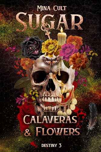 Sugar, Calaveras & Flowers: Destiny 3