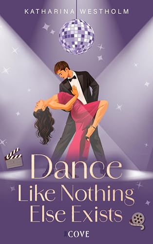 Dance Like Nothing Else Exists (Dear Dancer 1): New Adult Fake Dating Romance im TV-Show-Setting