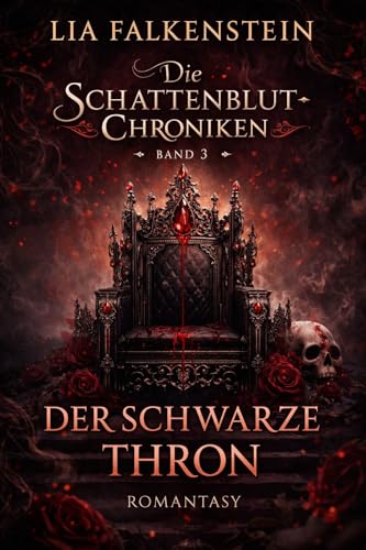Der schwarze Thron: Die Schattenblut-Chroniken - Band 3